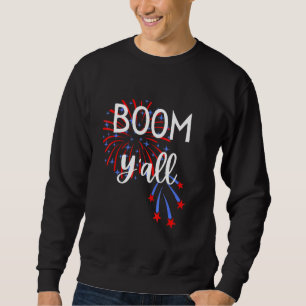 Sweatshirt Boom Yall Citation de Feu d'Artifice du 4 juillet