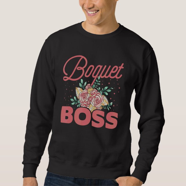 Sweatshirt Boquet Boss Botanical Flowers Gardening Plant Love (Devant)