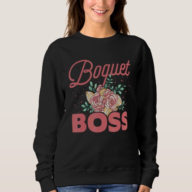 Sweatshirt Boquet Boss Botanical Flowers Gardening Plant Love (Devant)