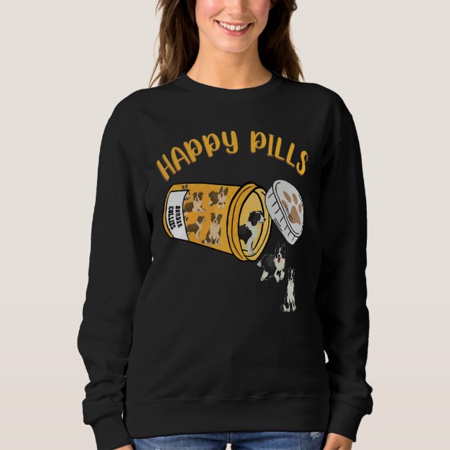 Sweatshirt Border Collie Chien Mignon Pilules de Bonheur (Devant)