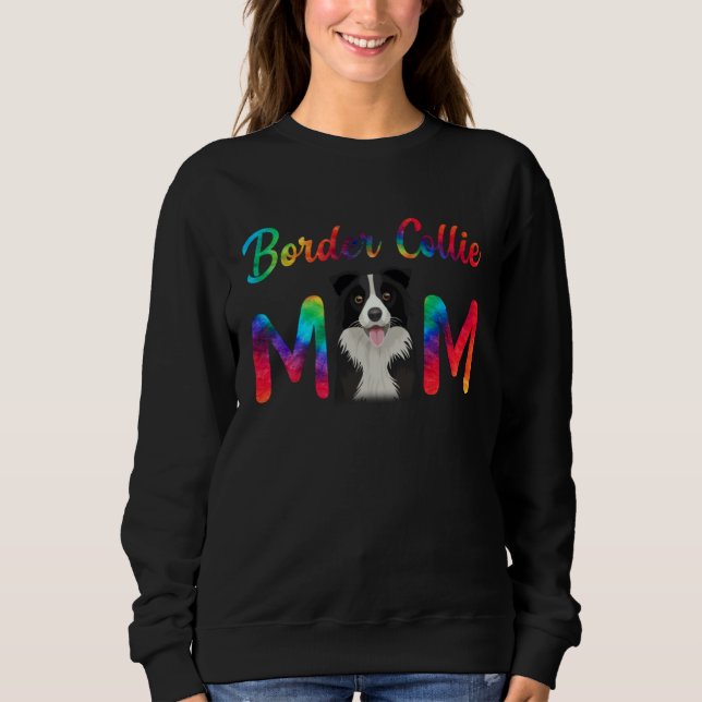 Sweatshirt Border Collie Mom Tie Dye Dog Mom Mothers Day (Devant)
