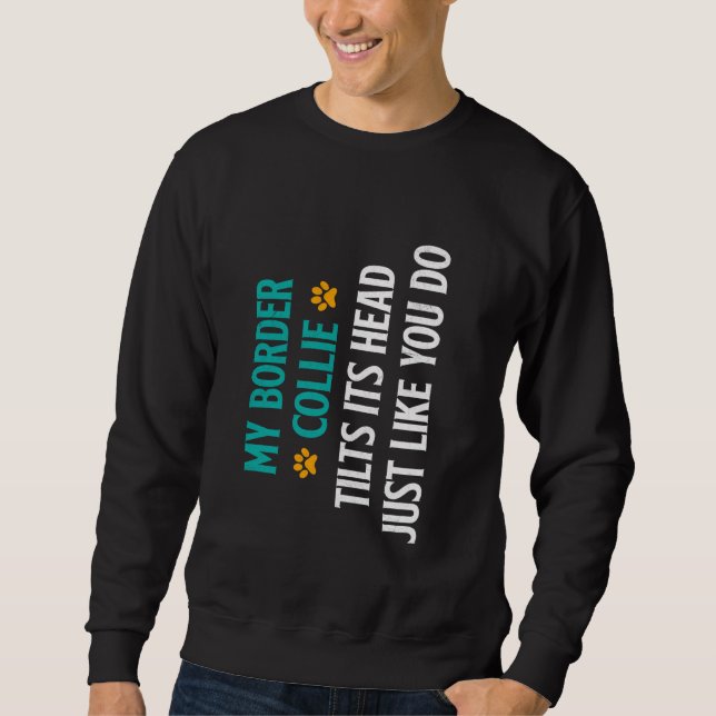 Sweatshirt Bordure Collie MA FRONTIÈRE COLLIE TILLE SA TÊTE C (Devant)