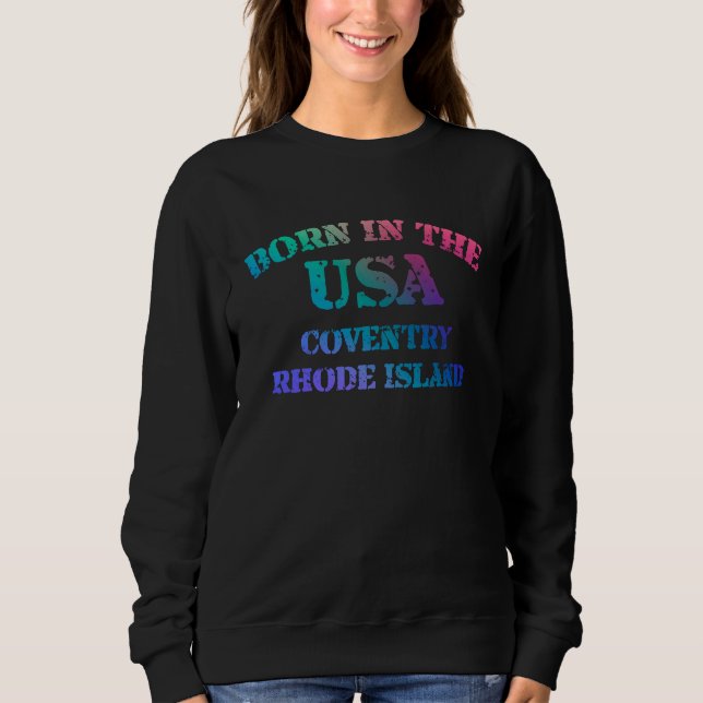 Sweatshirt Born in the USA in Coventry Rhode Island hometown (Devant)