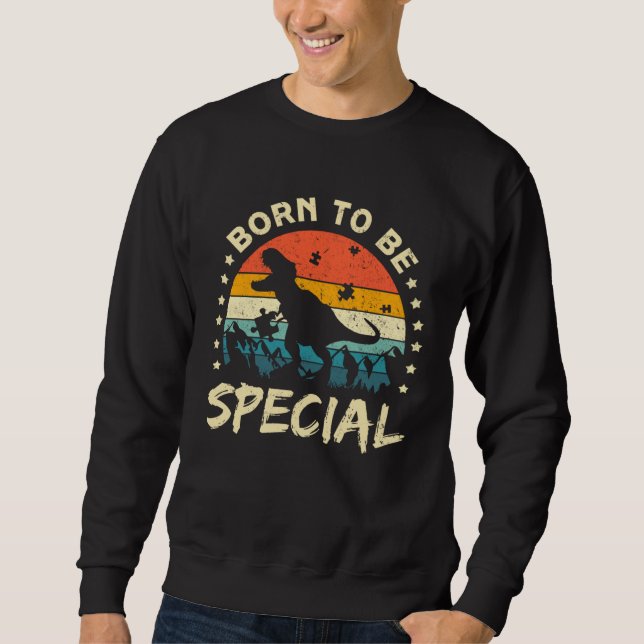 Sweatshirt Born To Be Special Autism Awareness Puzzle Rex Din (Devant)