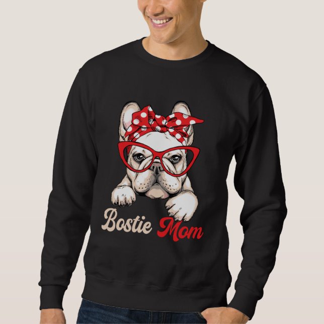 Sweatshirt Bostie Mom Dog  Boston Terrier Mother s Day (Devant)