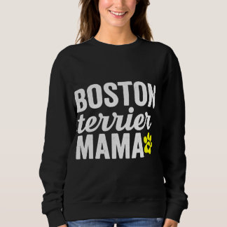 Sweatshirt Boston Terrier Chien Mama Chien Chien Paw Maman Ca