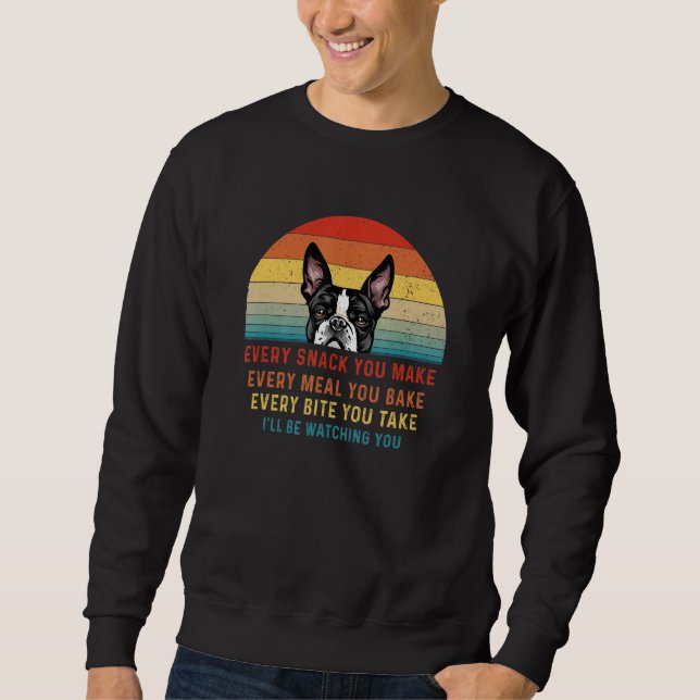 Sweatshirt Boston Terrier Dog Chaque Snack Que Vous Faites Ch (Devant)