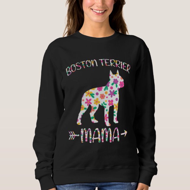 Sweatshirt Boston Terrier Mama Floral Dog Mom Mothers Day (Devant)