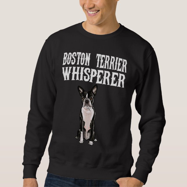 Sweatshirt Boston Terrier Wisperer  Dog (Devant)