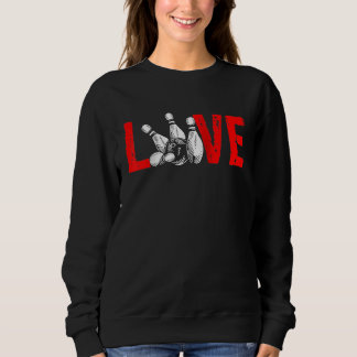 Sweatshirt Boule de quilles d'amour Quille Joueur de quilles