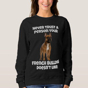 Sweatshirt Bouledogue Français Animal De Compagnie Ne Faites