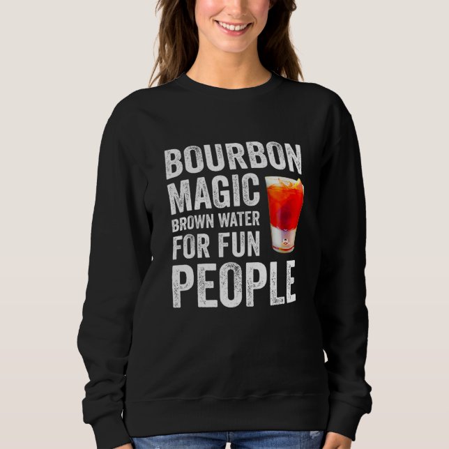 Sweatshirt Bourbon Definition Magic Brown Water For Fun Peopl (Devant)