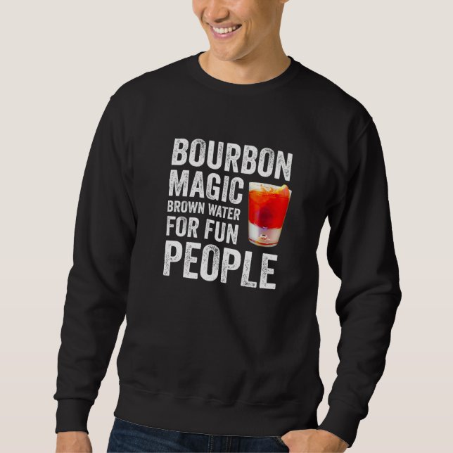 Sweatshirt Bourbon Definition Magic Brown Water For Fun Peopl (Devant)