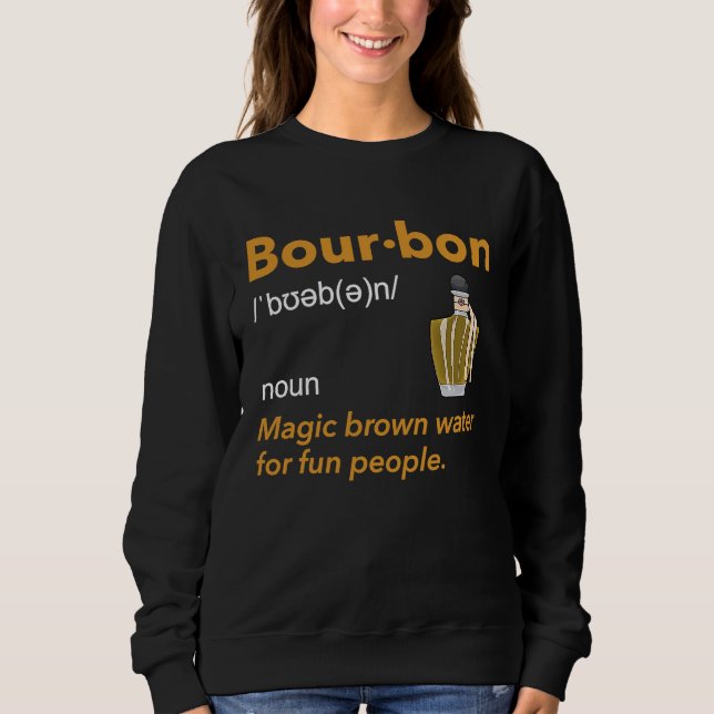 Sweatshirt Bourbon Definition Whiskey Drinking Quote  Idea  1 (Devant)