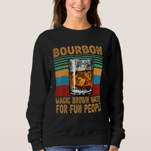 Sweatshirt Bourbon Magie Eau Brown Pour Les Gens Amusants Whi