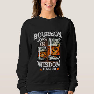 Sweatshirt Bourbon Va Dans La Sagesse Vient Boire Du Whiskey