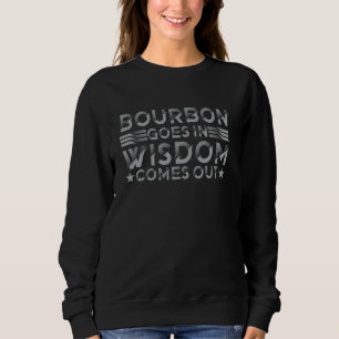 Sweatshirt Bourbon Va Dans La Sagesse Vient De Drôle Whiskey