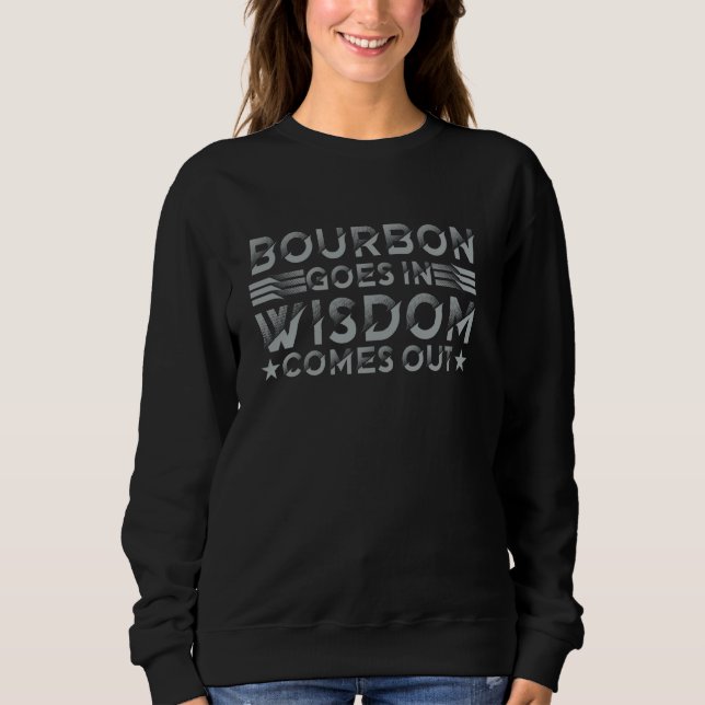 Sweatshirt Bourbon Va Dans La Sagesse Vient De Drôle Whiskey  (Devant)