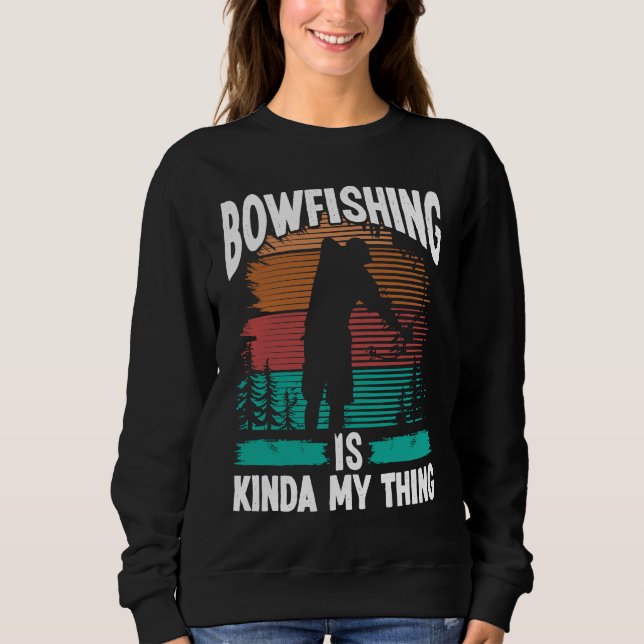 Sweatshirt Bowfishing is kinda my thing Bowfisher Airboat Fis (Devant)