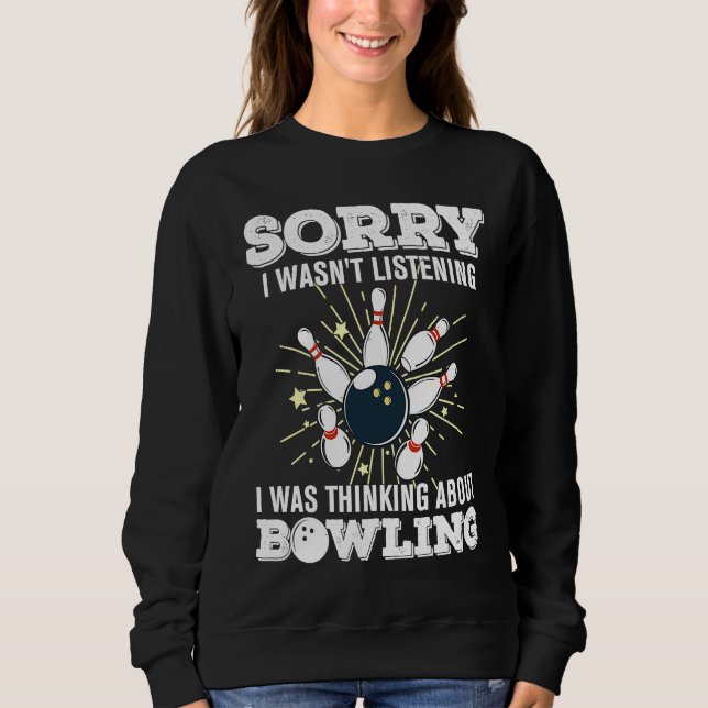 Sweatshirt bowling accessories sorry i balls bowlers roll  qu (Devant)