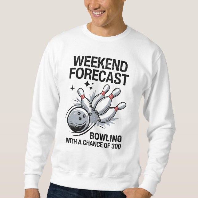 Sweatshirt Bowling De Prévisions Du Week-End Avec Une Chance  (Devant)