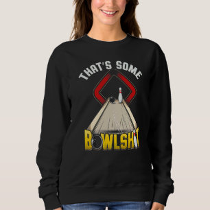 Sweatshirt Bowling Hommes femmes c'est une merde de bol