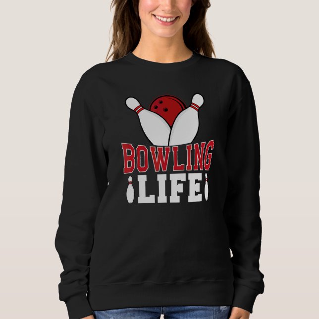 Sweatshirt Bowling Life Game Sport Bowler (Devant)