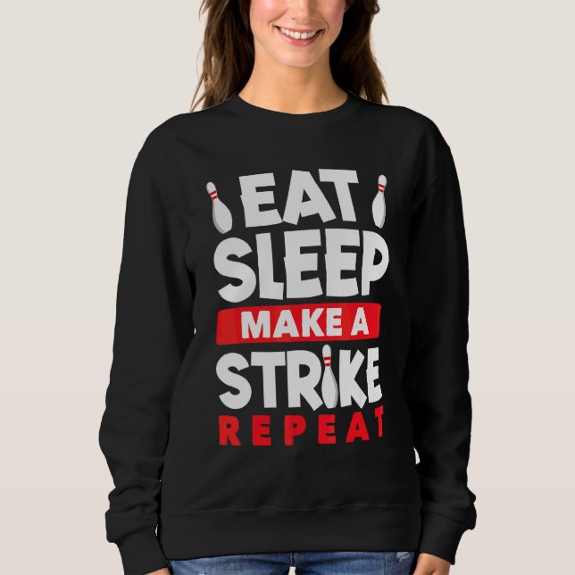 Sweatshirt Bowling Manger Dormir Faire Une Grève Répéter Bolw (Devant)