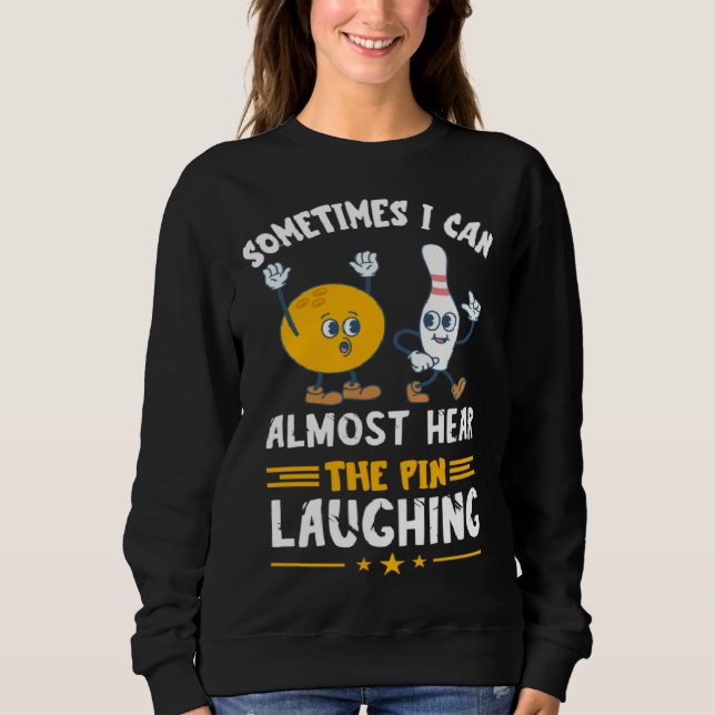 Sweatshirt Bowling Pin Laughing Bowler Strike Bowling  Bowlin (Devant)