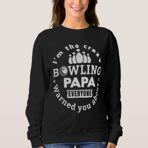 Sweatshirt Bowling sport fou PAPA vous a averti de drôle m