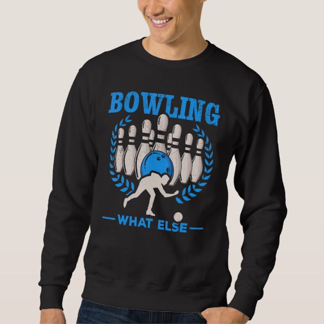 Sweatshirt Bowling What Else Bowling Skitttes Bowling Bowling (Devant)