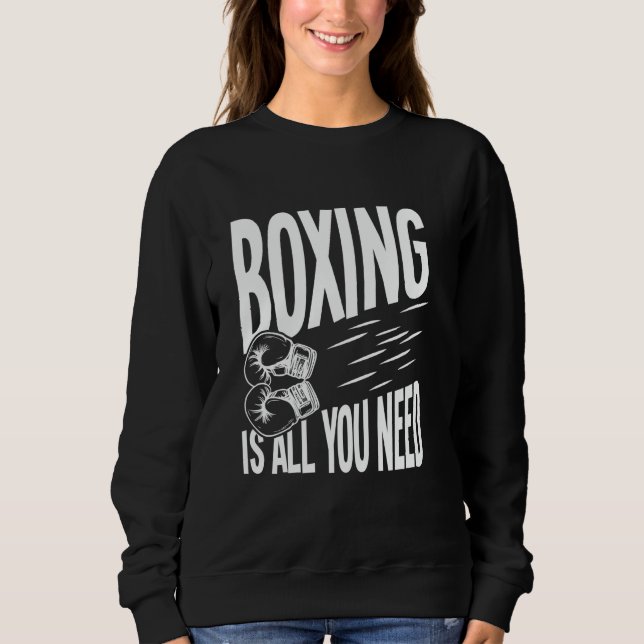 Sweatshirt Boxe Est Tout Ce Dont Vous Avez Besoin (Devant)