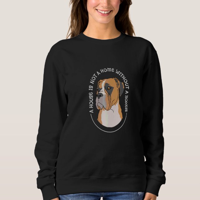 Sweatshirt Boxer Une maison n'est pas un foyer sans un chien  (Devant)