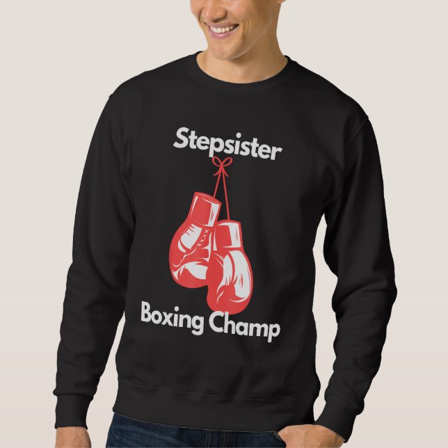 Sweatshirt Boxing Champ Stepsister Boxing Gloves Childs Day (Devant)