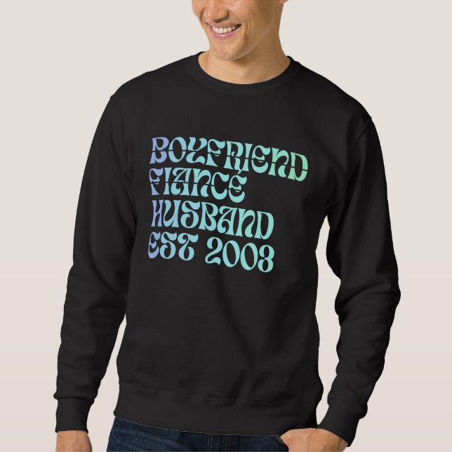 Sweatshirt Boyfriend Fiance Husband Est 2003 Wedding Annivers (Devant)