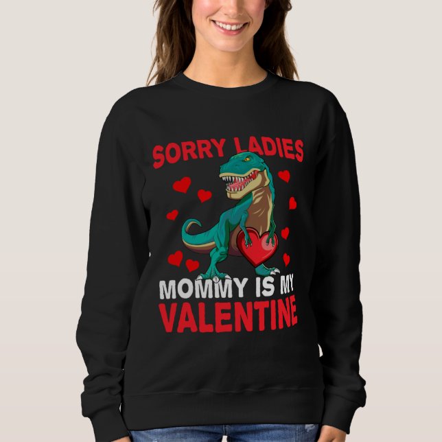 Sweatshirt Boys Valentine s Day  Sorry Mommy Is My Valentine (Devant)