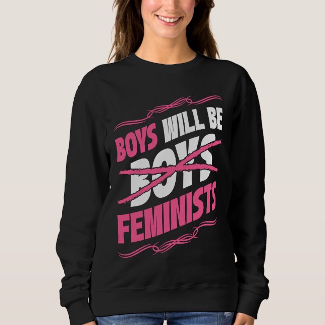 Sweatshirt Boys Will Be Feminists Rights Social Feminism (Devant)