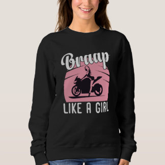 Sweatshirt Braap Motorcycle Girl Motocross Dirt Bike Saying