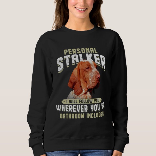 Sweatshirt Bracco Italiano Personal Stalker I Will Follow You (Devant)