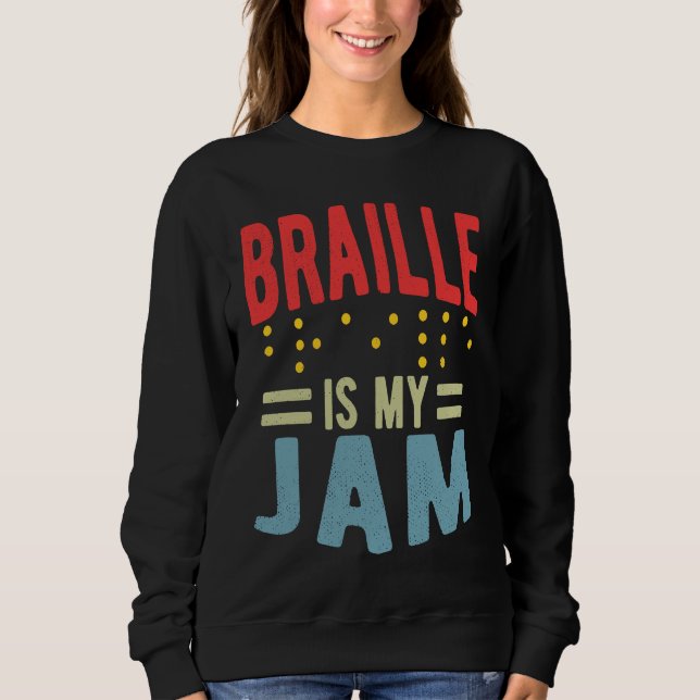Sweatshirt Braille is my Jam Blindness (Devant)