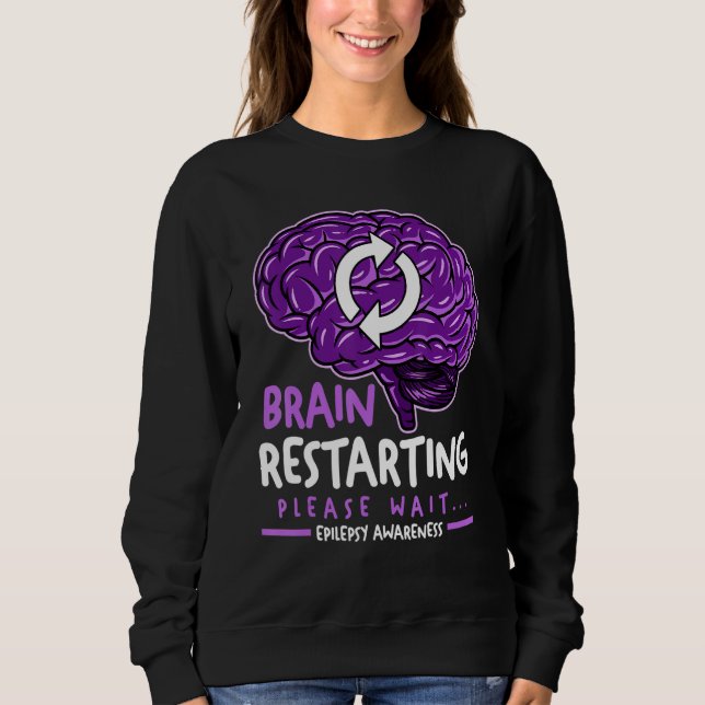 Sweatshirt Brain Restarting Please Wait Epilepsy Awareness (Devant)