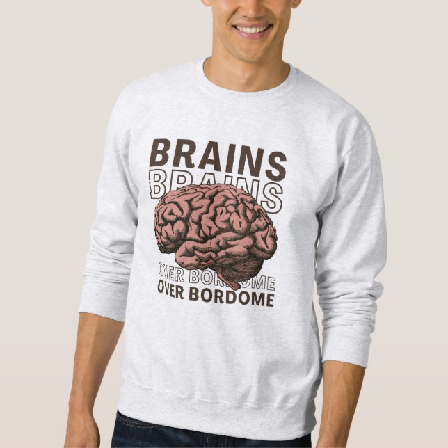 Sweatshirt Brains Over Bordome (Devant)