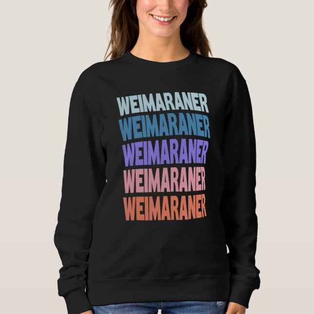 Sweatshirt Braque de Weimar Texte Répété Moderne (Devant)