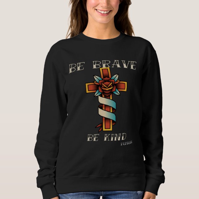 Sweatshirt Brave Kind Tattoos Vintage Designs  2 (Devant)