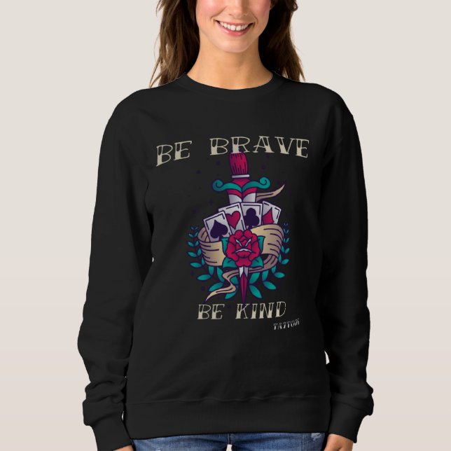 Sweatshirt Brave Kind Tattoos Vintage Designs  3 (Devant)