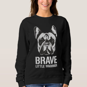 Sweatshirt Brave Little Warrior Chien race French Bulldog