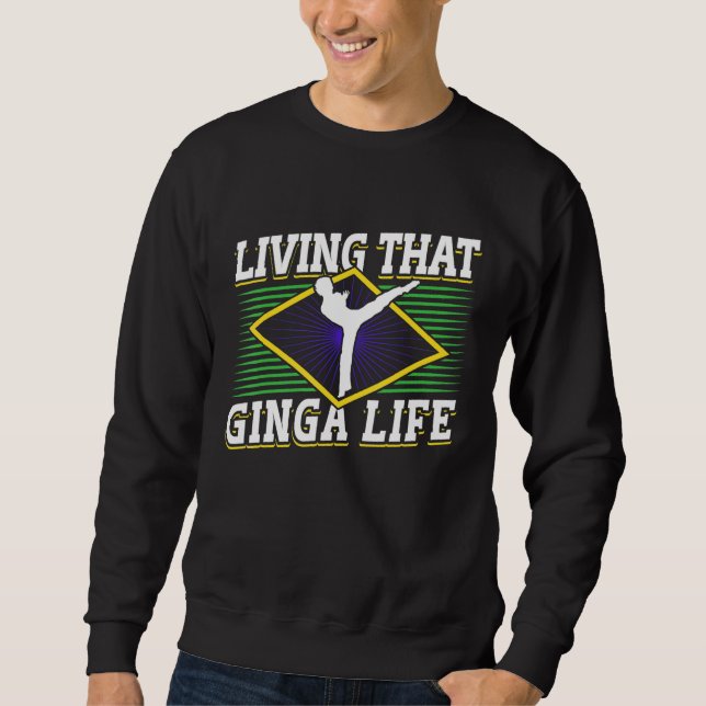 Sweatshirt Brazilian Capoeira Dance Martial Living That Ginga (Devant)