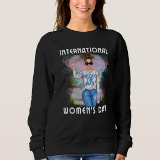 Sweatshirt Break The Bias International Women's Day Woman lun