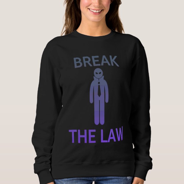 Sweatshirt BREAK THE LAW  Edgy Trendy Gen Z (Devant)