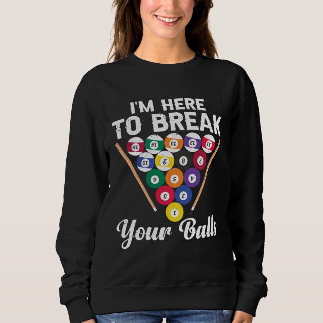 Sweatshirt Break Your Balls Billiard (Devant)
